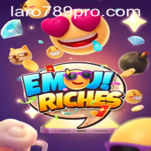 Explore the Vibrant World of EmojiRiches and LARO 789