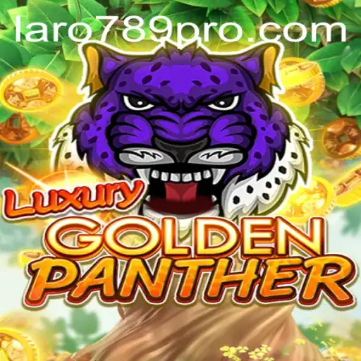 Exploring the Exciting World of LUXURYGOLDENPANTHER: A Guide to LARO 789's Newest Game