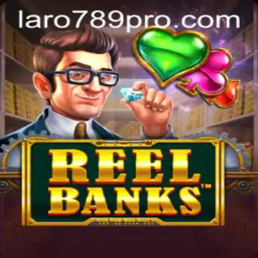 Exploring the Exciting World of ReelBanks in LARO 789