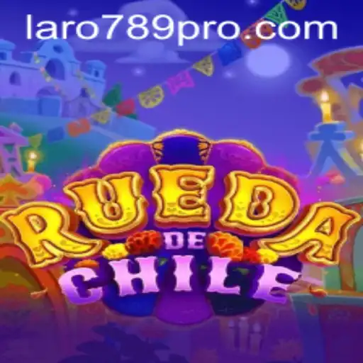 Exploring the Dynamic World of RuedaDeChile and LARO 789