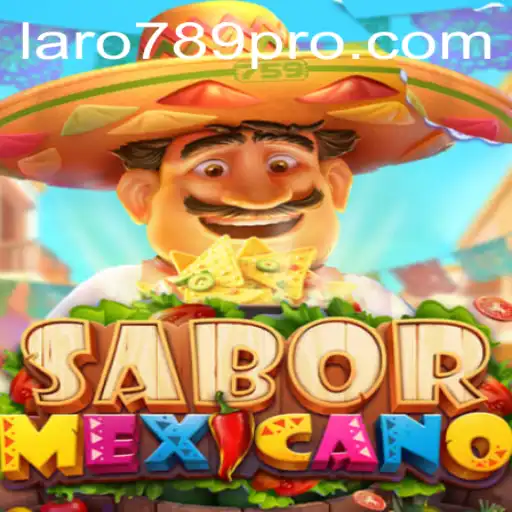 Unveiling the Vibrant World of SaborMexicano: The Thrilling Game Experience with LARO 789